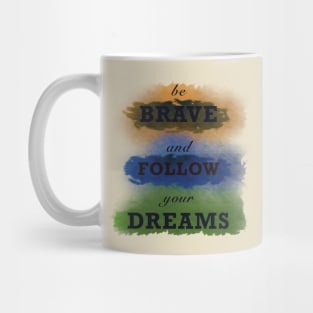 Be brave Mug